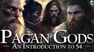 A Brief Introduction to 54 Pagan Gods | Naming the God (Mythology Explained)