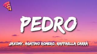 Jaxomy, Agatino Romero, Raffaella Carrà - Pedro (Lyrics)