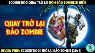 Scooby-Doo Quay Trở Lại Hòn Đảo Zombie Bí Hiểm | REVIEW PHIM | CHÚ CUỘI REVIEW