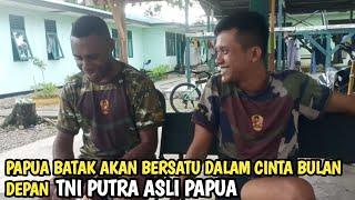 BATAK PAPUA BERSATU DALAM CINTA.!?SIDAK CALON PENGANTIN BARU TNI PUTRA PAPUA