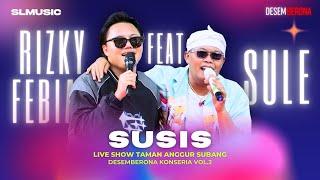 SUSIS - RIZKY FEBIAN FEAT SULE