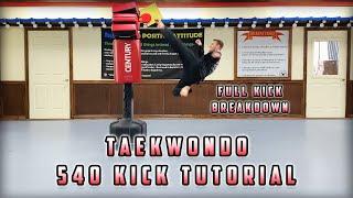 Taekwondo 540 Kick Tutorial | Full Kick Breakdown