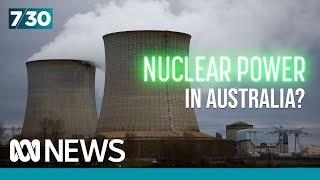 Coalition pushing for nuclear energy in Australia | 7.30