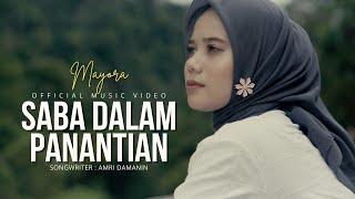 Mayora - Saba Dalam Panantian ( Official Music Video )