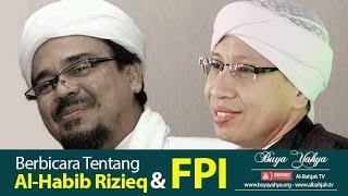 Berbicara Tentang Al-Habib Rizieq Shihab & FPI | Buya Yahya