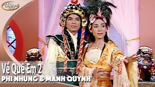 Phi Nhung & Manh Quỳnh - Về Quê Em 2 (Full Program)