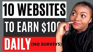 10 Websites To Make $100 Per Day Without Investment (Make Money Online 2021)