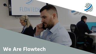 We Are Flowtech.
