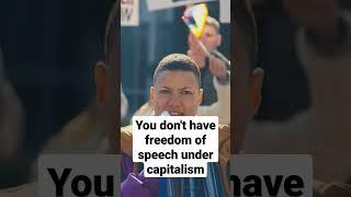 do you REALLY have freedom of speech under capitalism?