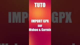 Import GPX sur Garmin ou Wahoo