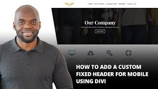 How to Add a Custom Fixed Header for Mobile Using Divi