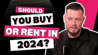 Buy or Rent in 2024? Your Ultimate Guide!