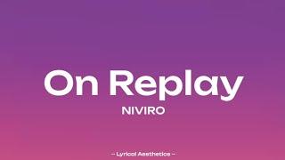 NIVIRO - On Replay ( Lyrics ) 10 Mins Loop | Lyrical Aesthetics |