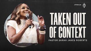 Taken Out of Context - Pastor Sarah Jakes Roberts