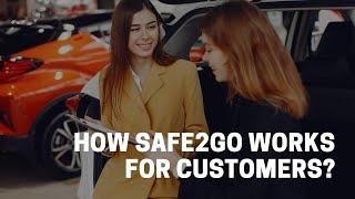 SAFE2GO™ - How it works for You as a Customer