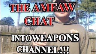 The AMFAW Chat "IntoWeapons Channel"