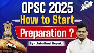 OPSC 2025 : How To Start Preparation? | OPSC 2025 Preparation Tips To Start & Crack The Exam