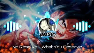 AMV MUSIC 2021: No Resolve - What You Deserve HQ/HD