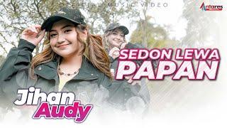 Jihan Audy - Sedon Lewa Papan (Official Music Video)