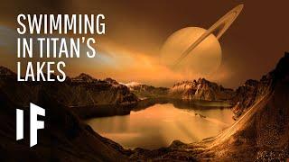 What If You Could Swim in Titan’s Lakes?