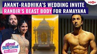 Anant Ambani-Radhika Merchant’s WEDDING invite goes VIRAL | Ranbir Kapoor’s BEAST body for Ramayana
