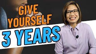 GIVE YOURSELF 3 YEARS