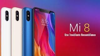 Xiaomi Mi 8 : Une Troublante Ressemblance !