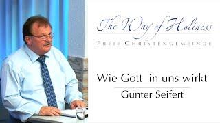 Wie Gott in uns wirkt - Predigt von Günter Seifert
