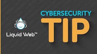 Why is a Firewall Important - Cybersecurity Tip from Liquid Web