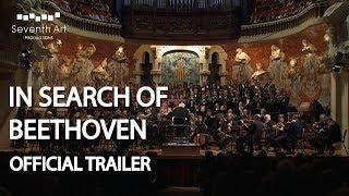 OFFICIAL TRAILER | In Search Of Beethoven (2019)