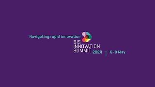 BIS Innovation Summit 2024: Navigating rapid innovation (day 2)