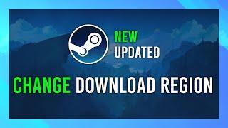 Change Download Region | UPDATED | Steam Guide