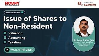 #TaxmannWebinar | Issue of Shares to Non-Resident – Valuation | Accounting | Taxation