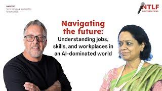 Navigating the Future: Jobs, Skills, & Workplaces in an AI-Driven World | NTLF Conversations S2 Ep#1