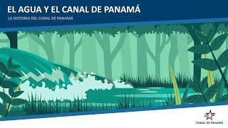 Historia del Canal de Panamá EP7: El agua y el canal de Panamá