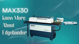 Know More About OAV Edge Bander MAX330｜Woodworking Machine