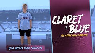 Claret & Blue Podcast #119 | MAX STOKES ON VILLA'S START TO THE SEASON [Villa On Tour]