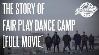 The Story of Fair Play Dance Camp [FULL MOVIE]