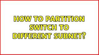 How to partition switch to different subnet?