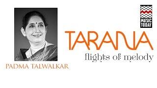 Tarana - Flights Of Melody | Padma Talwalkar | Audio Jukebox | Vocal | Music Today