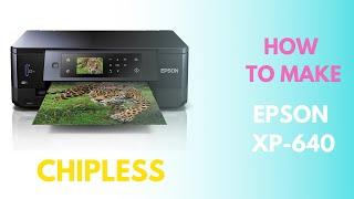 How to make chipless Epson Expression Premium XP-640  /  XP-645