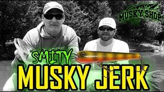 Smity Musky Jerk