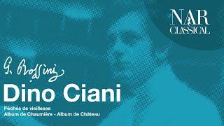 Dino Ciani - Classical Music | Péchés de vieillesse - Best of Rossini