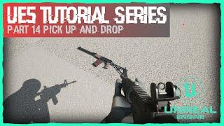 Pick Up and Drop Weapons - #14 A First-Person Shooter (FPS) - Unreal Engine 5 Tutorial