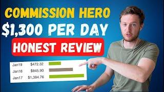 Commission Hero Review | $1,300/DAY My Results