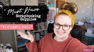 MUST HAVE SCRAPBOOKING SUPPLIES (+ EXAMPLE LAYOUTS)