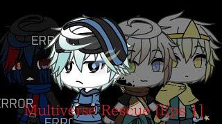 Multiverse Rescue || [EPS 1] (Lazy)