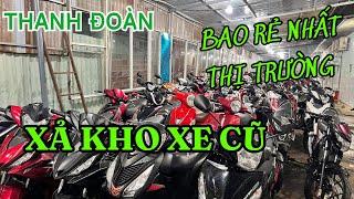 Thanh Đoàn xả kho xe máy cũ rẻ chất lượng nhất thị trường.