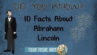 10 Facts About Abraham Lincoln