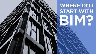 Where Do I Start With BIM? | The B1M